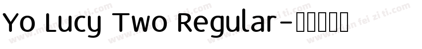 Yo Lucy Two Regular字体转换